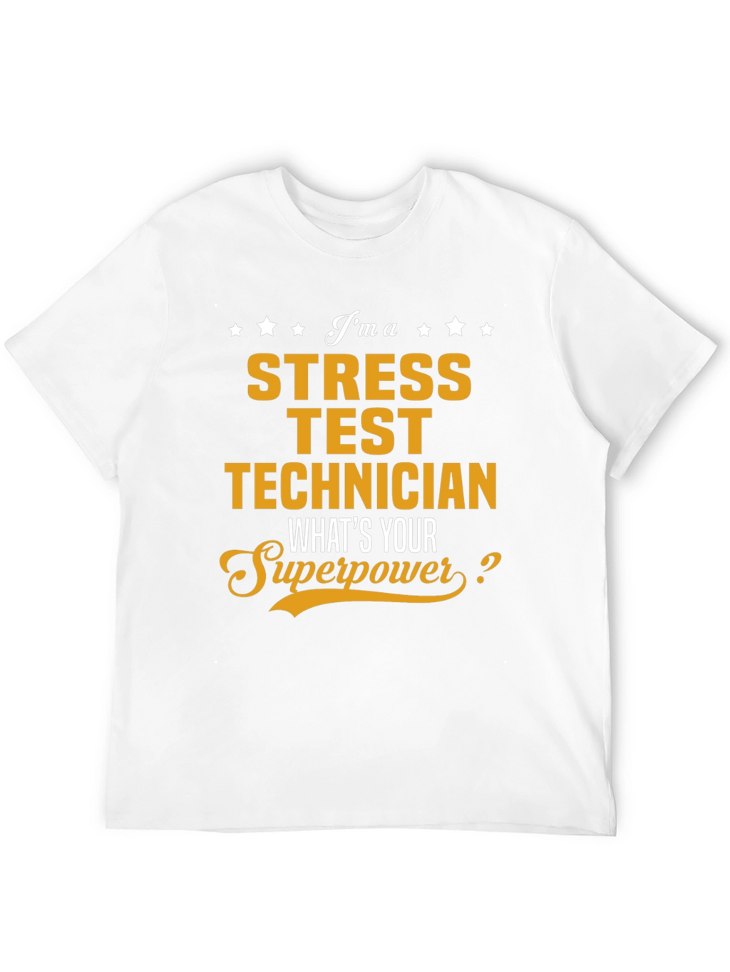 Stress Test Technician Superpower T-Shirt