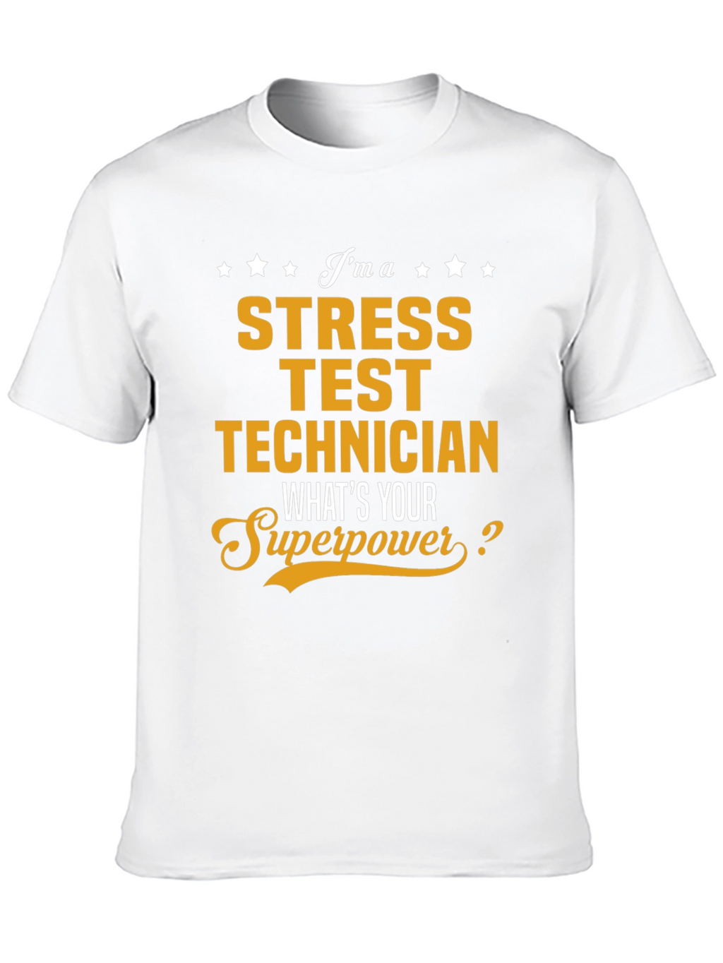 Stress Test Technician Superpower T-Shirt