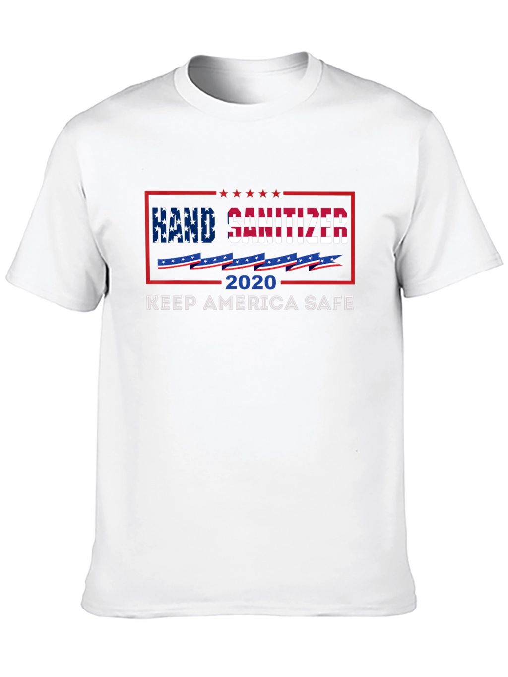 Hand Sanitizer 2020 Keep America Safe Graphic Tee