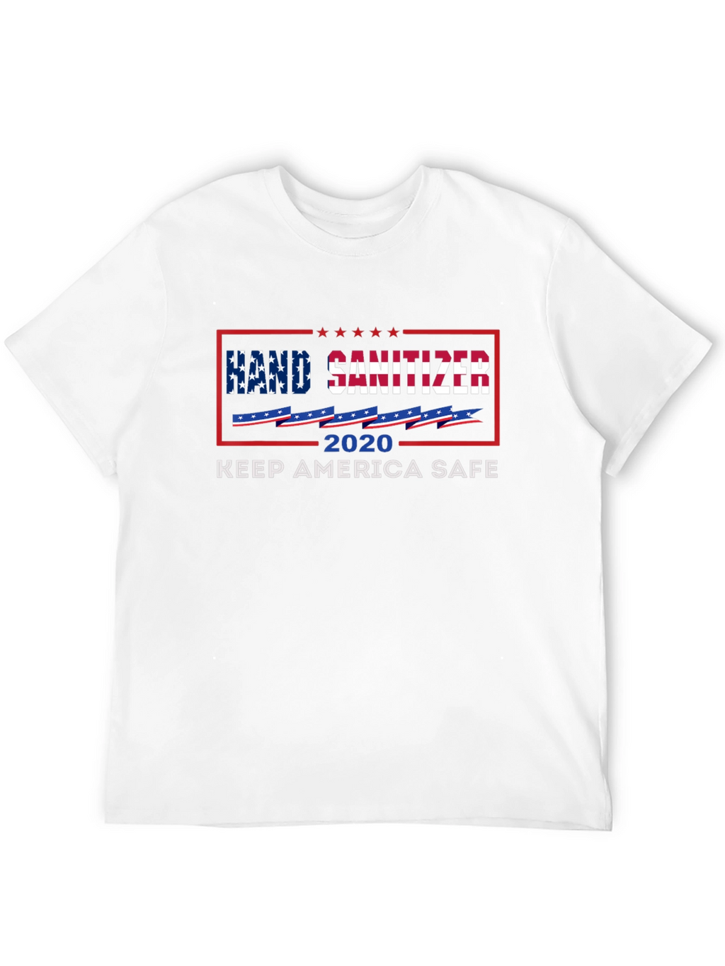 Hand Sanitizer 2020 Keep America Safe Graphic Tee