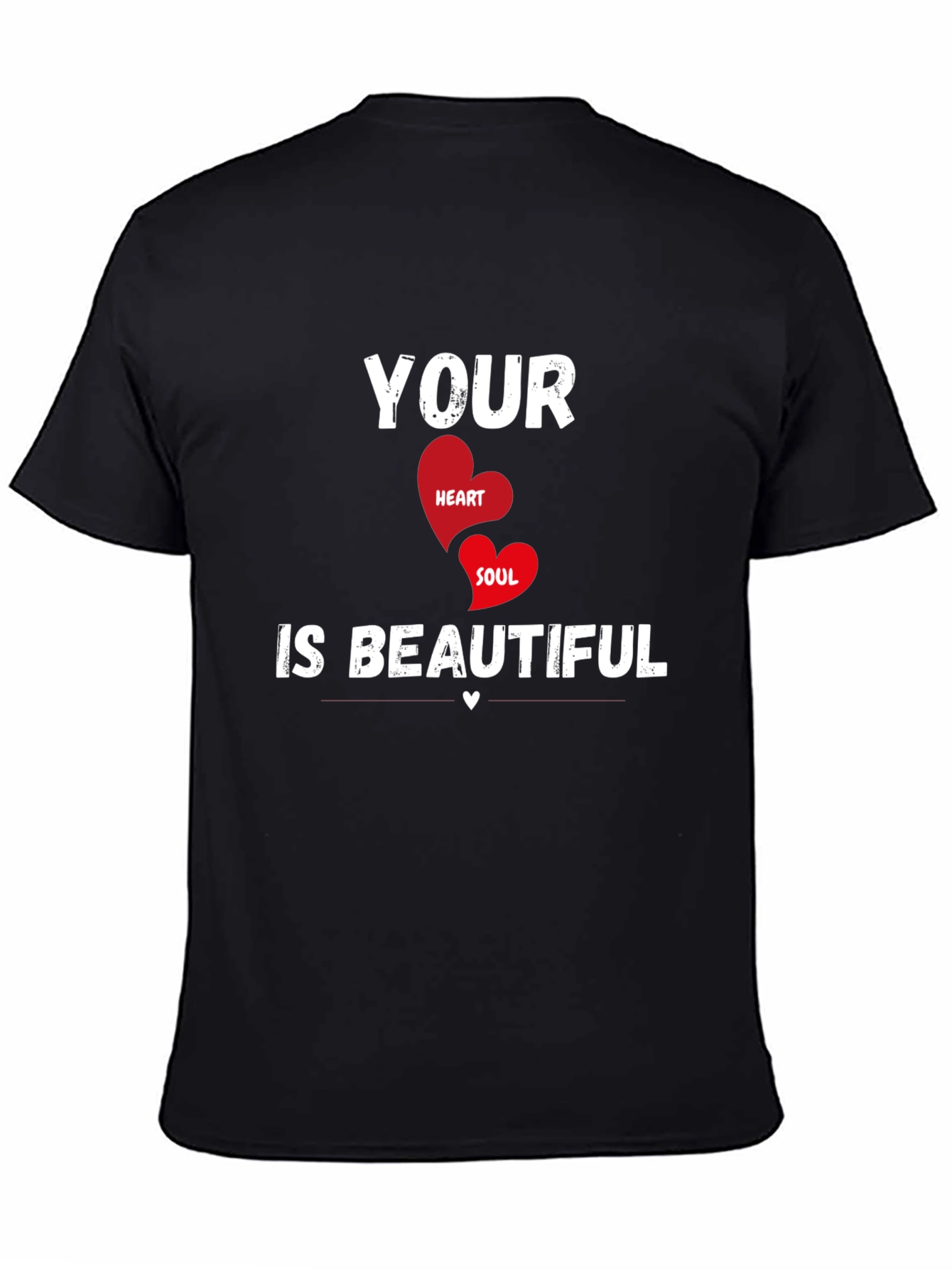 Your Heart & Soul is Beautiful T-Shirt
