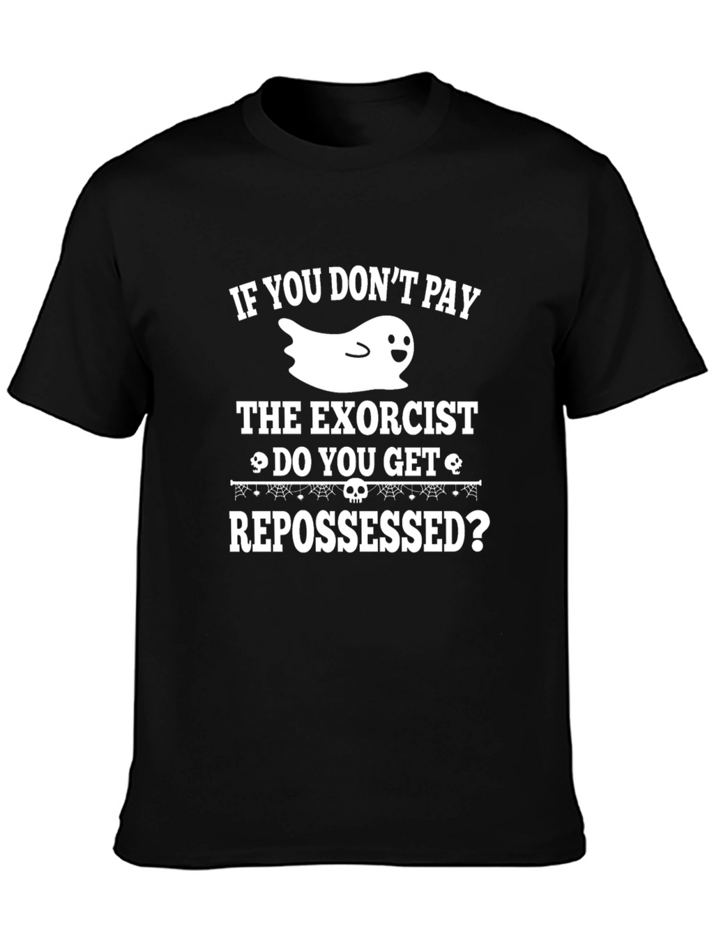 Humorous Halloween T-Shirt: Exorcist & Repossessed Ghost