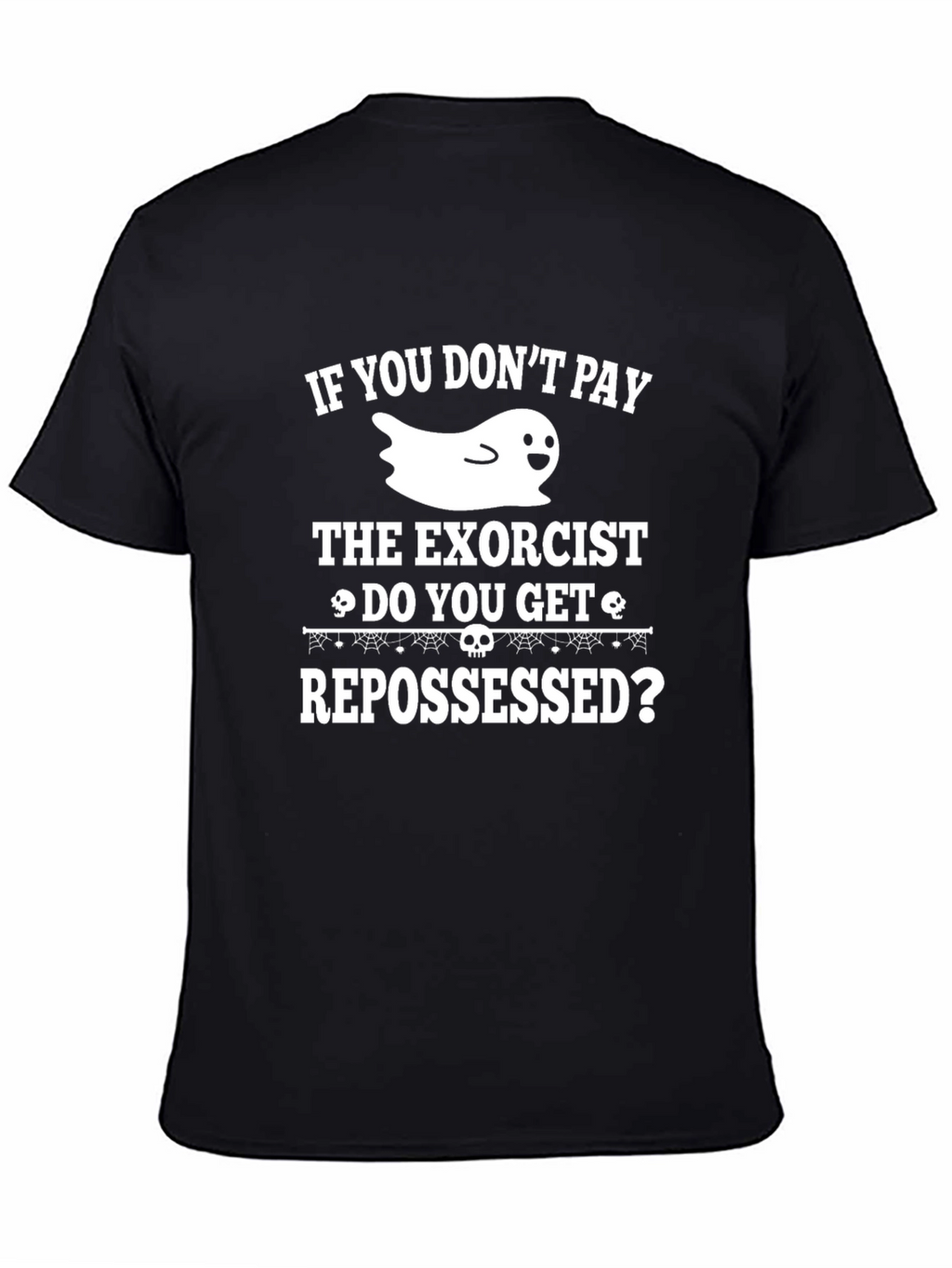 Humorous Halloween T-Shirt: Exorcist & Repossessed Ghost