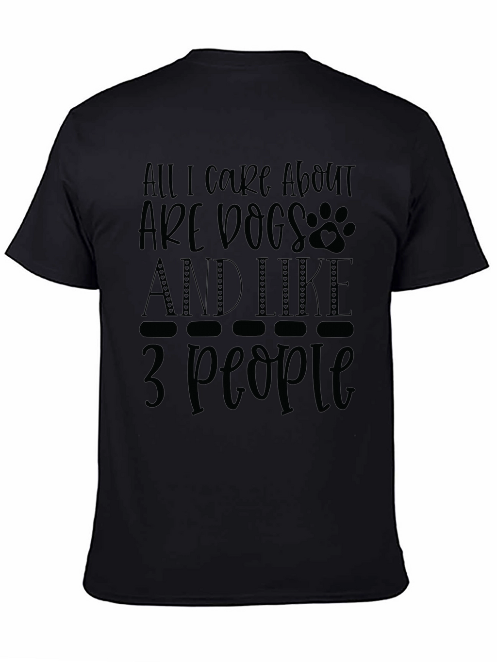 All I Care About Are Dogs T-Shirt
