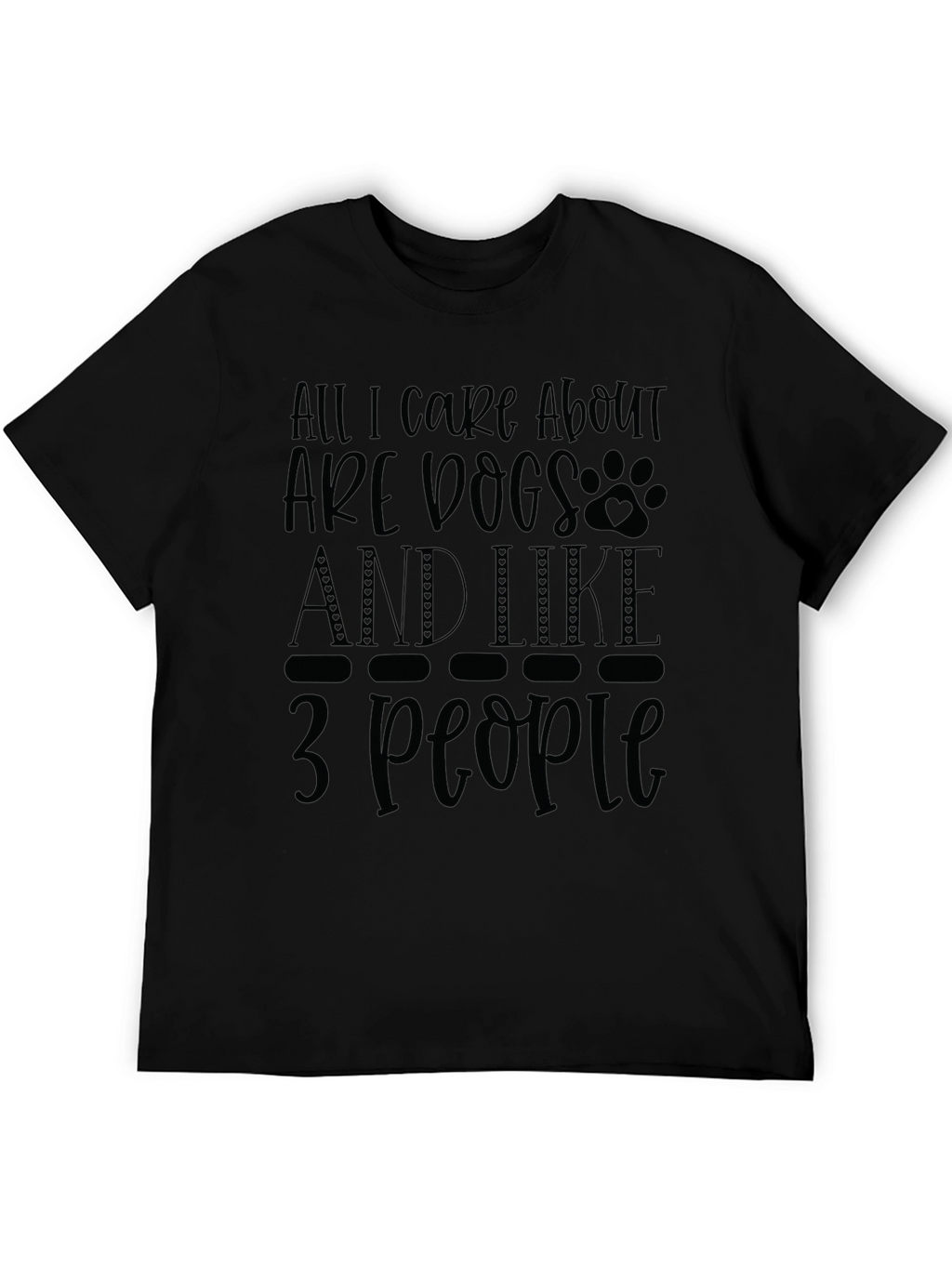 All I Care About Are Dogs T-Shirt