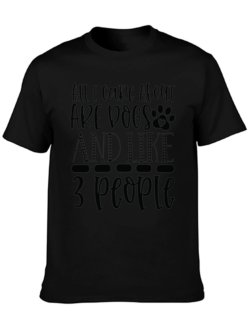 All I Care About Are Dogs T-Shirt
