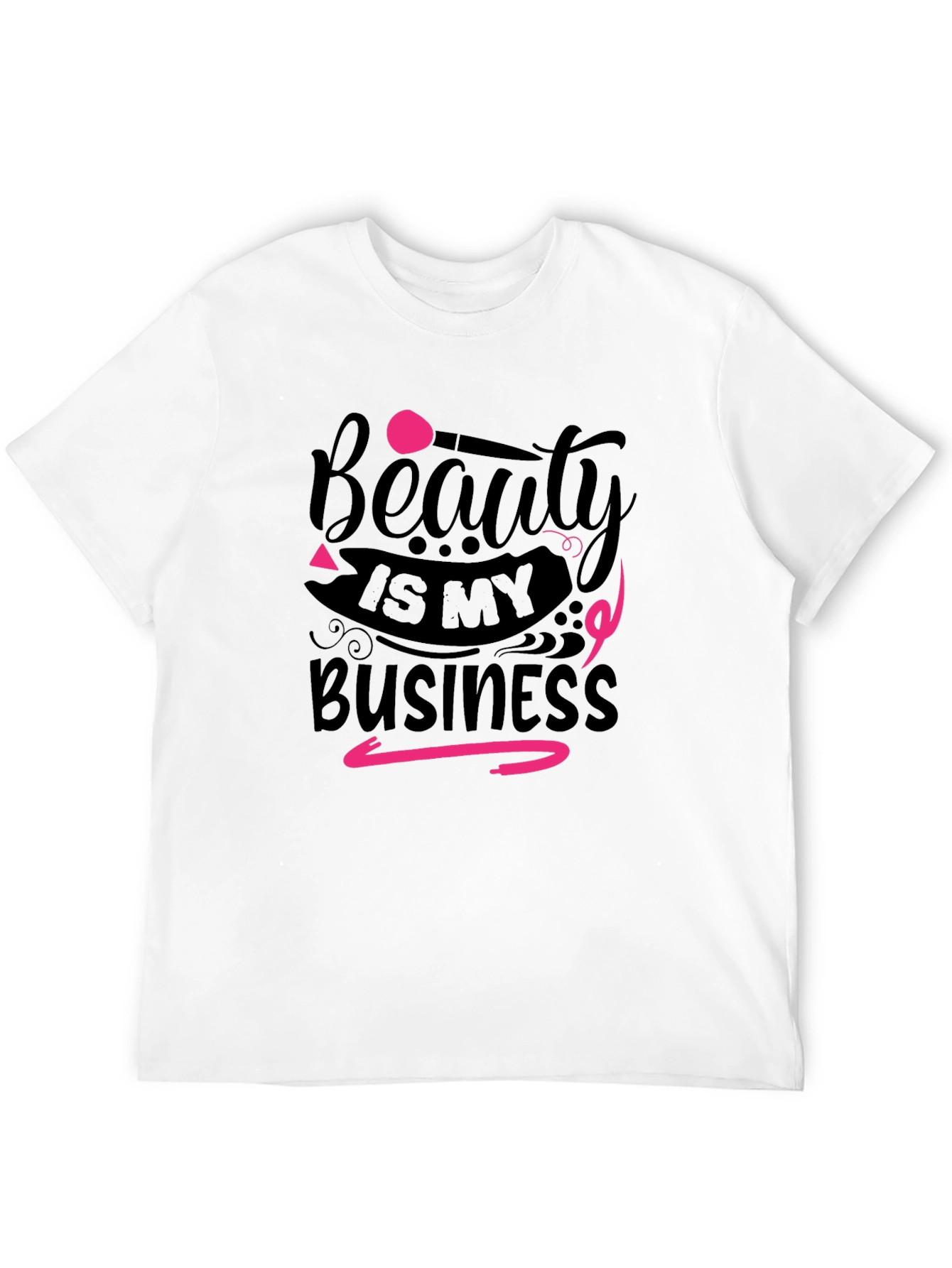 Beauty is my Business T-Shirt