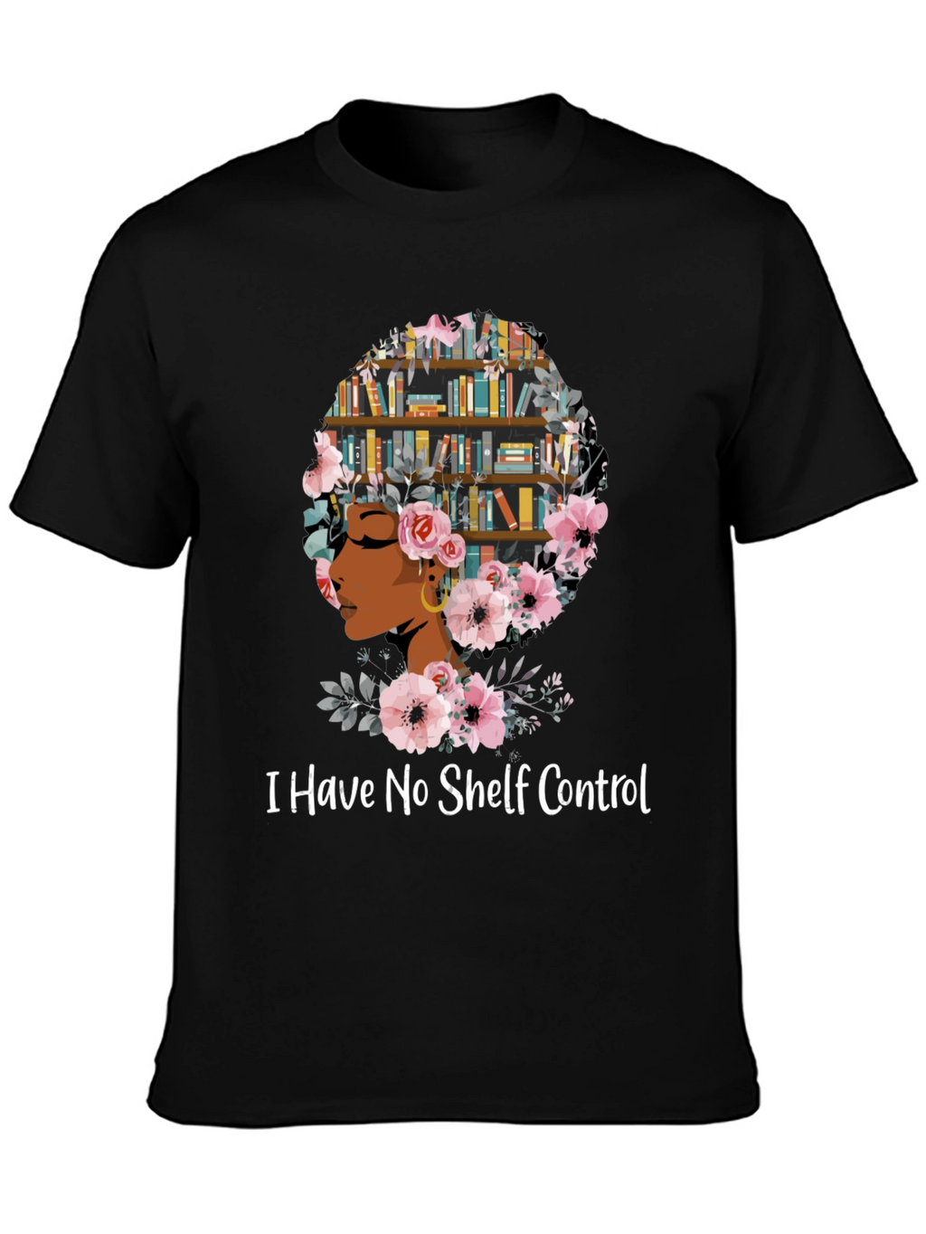 I Have No Shelf Control T-Shirt