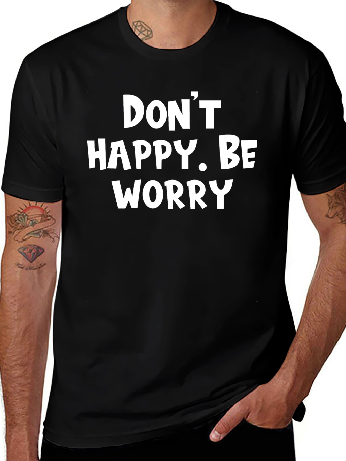 Dont Happy Be Worry Black Graphic T-Shirt