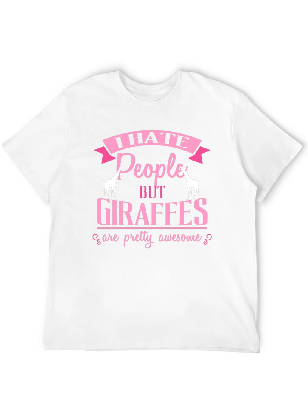 I Hate People But Giraffes Are Awesome T-Shirt