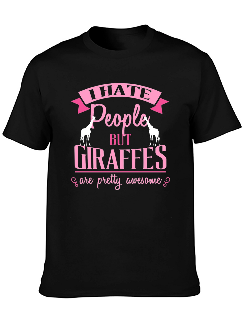 I Hate People But Giraffes Are Awesome T-Shirt