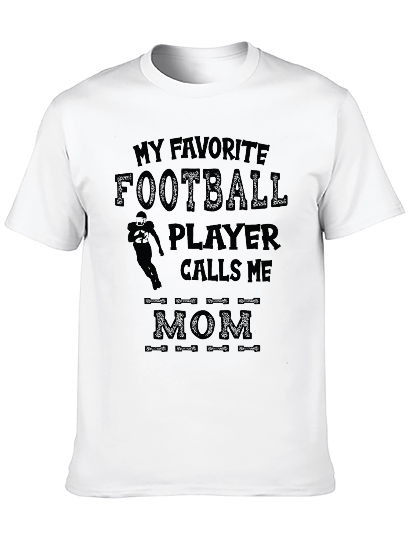 My Favorite Football Player Calls Me Mom T-Shirt