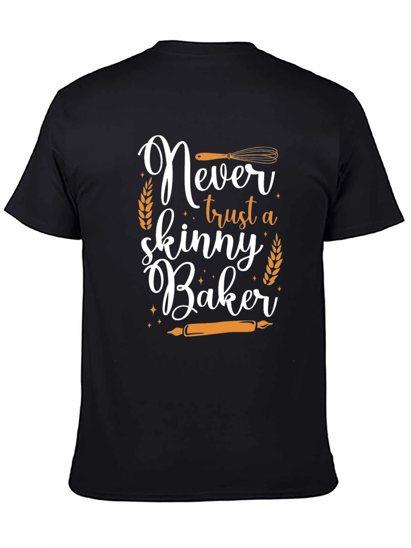 Never Trust a Skinny Baker Graphic Tee