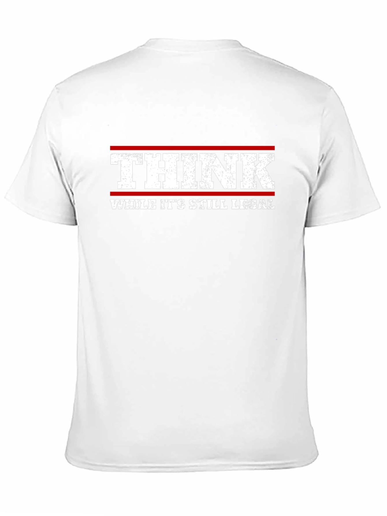 Think While Its Still Legal T-Shirt