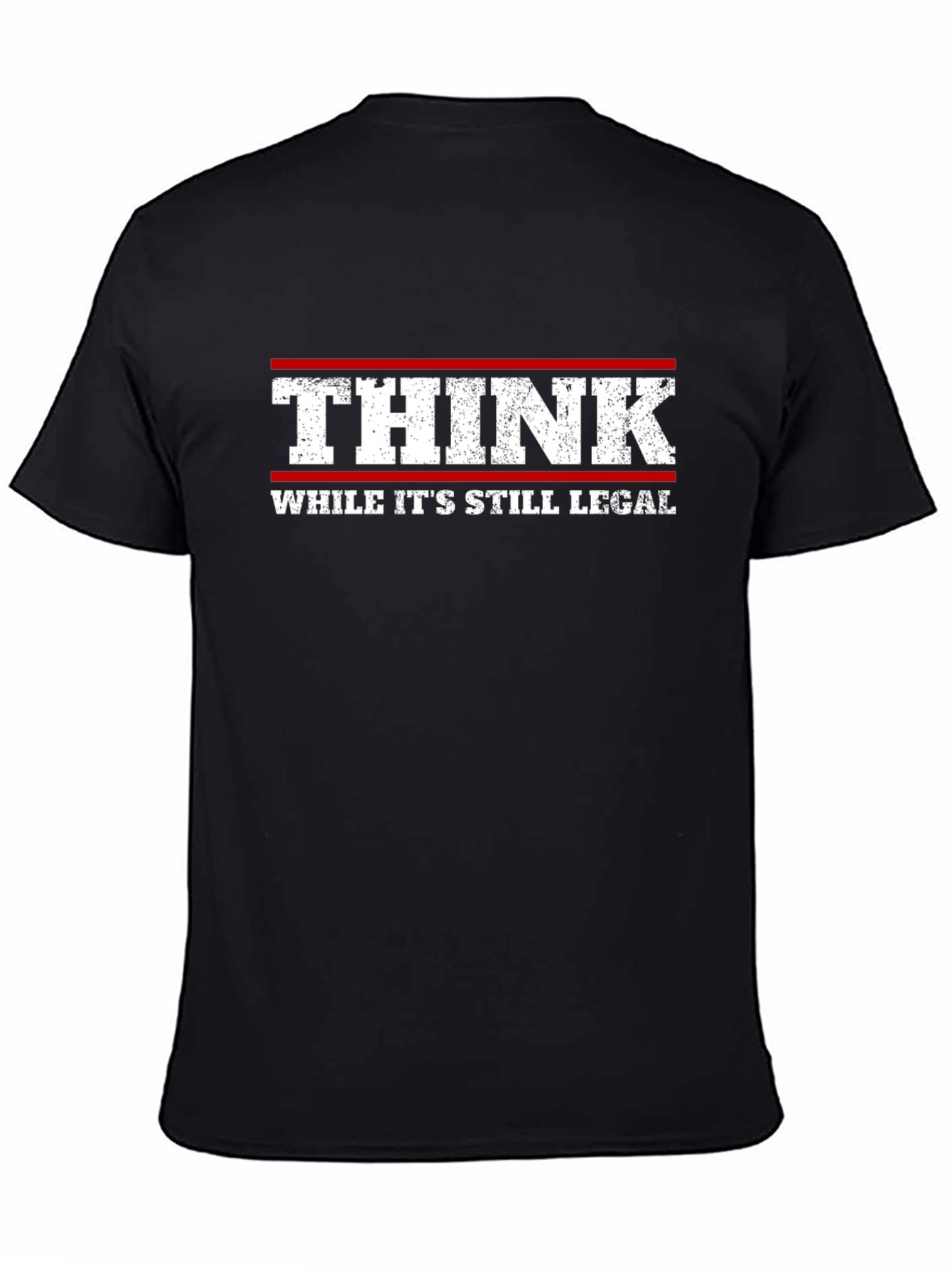 Think While Its Still Legal T-Shirt