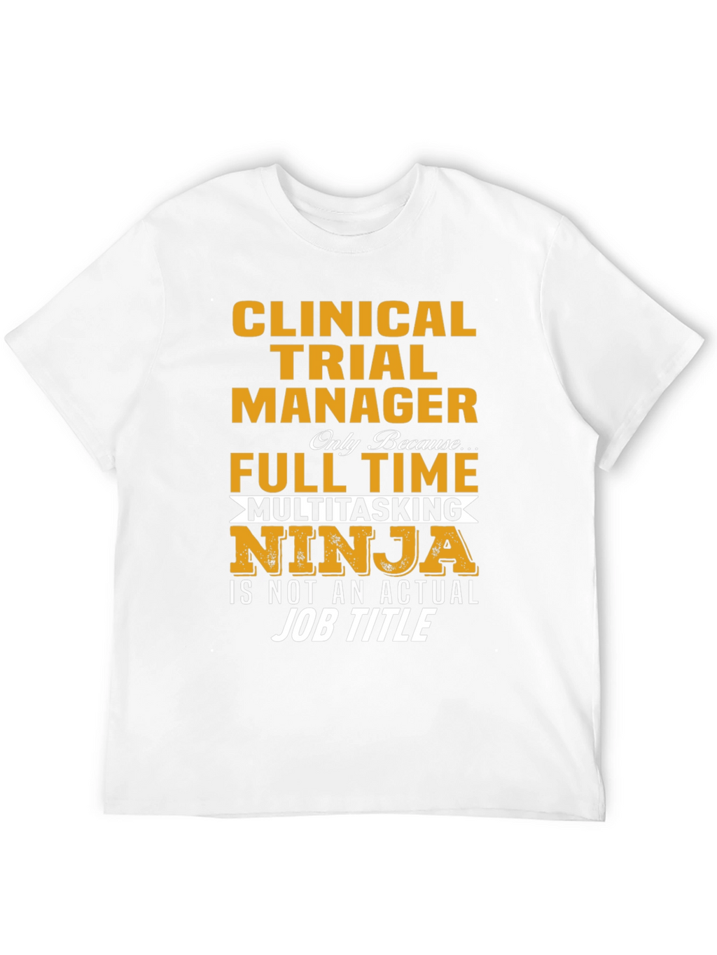 Clinical Trial Manager Ninja T-Shirt