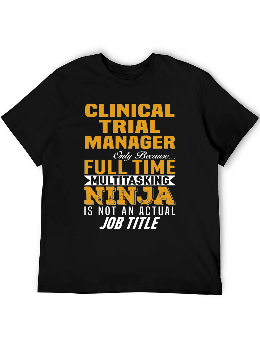 Clinical Trial Manager Ninja T-Shirt