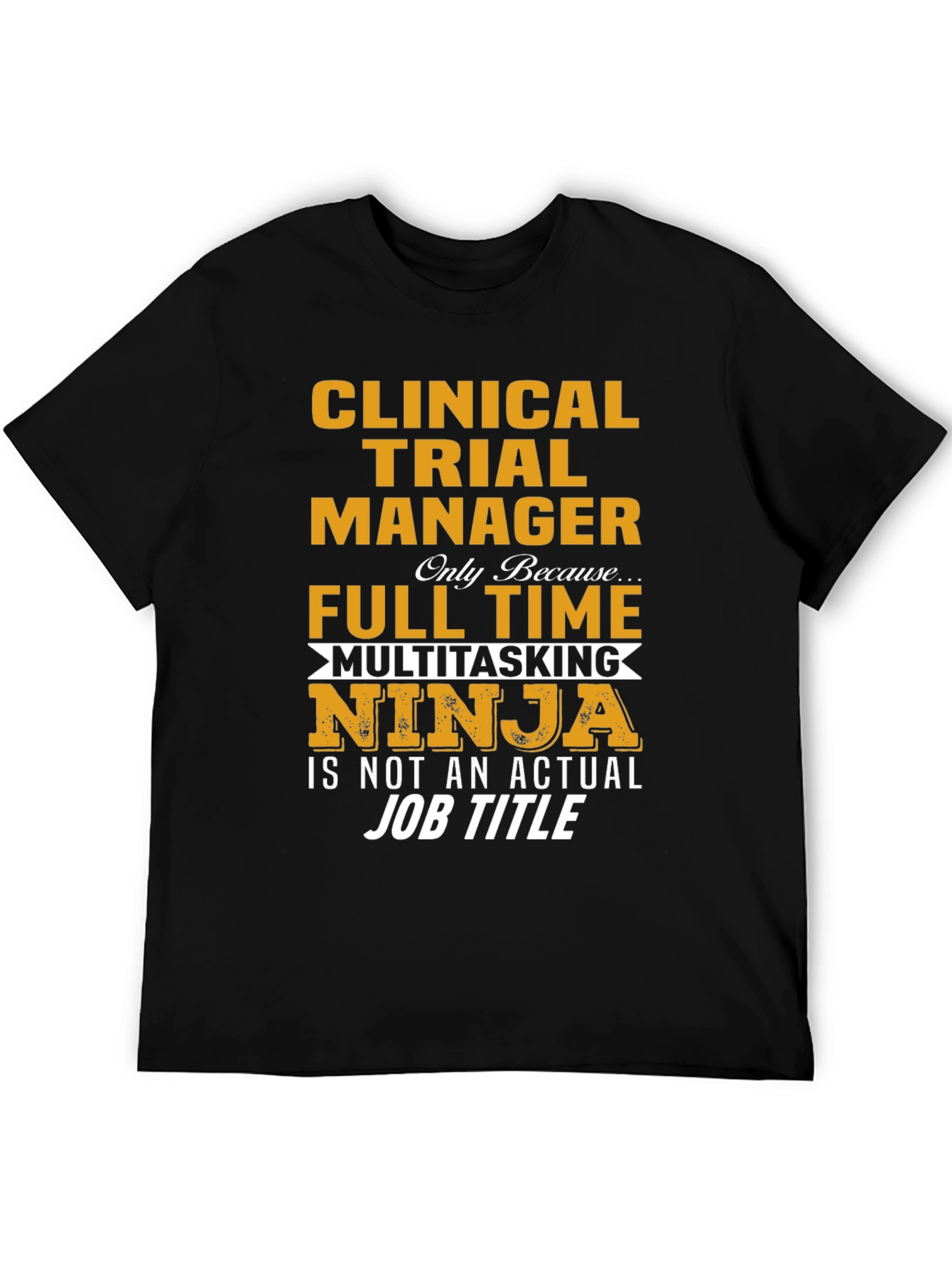 Clinical Trial Manager Ninja T-Shirt