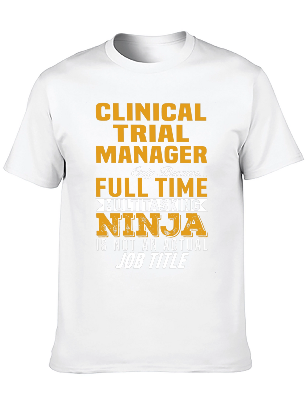 Clinical Trial Manager Ninja T-Shirt