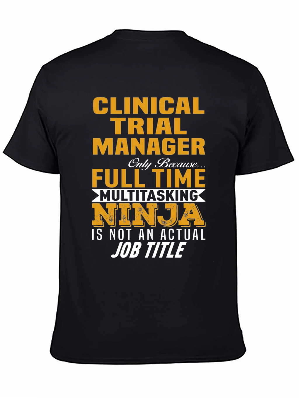 Clinical Trial Manager Ninja T-Shirt