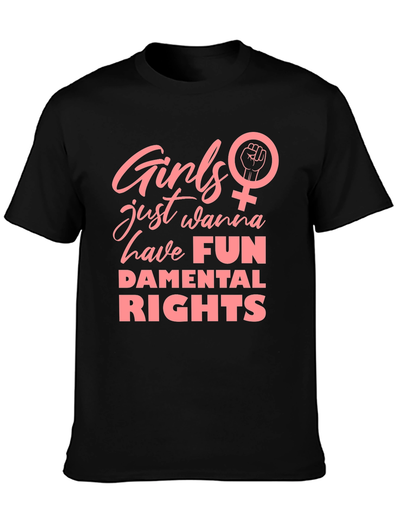 Feminist Graphic Tee - Girls Just Wanna Have Fun Damental Rights