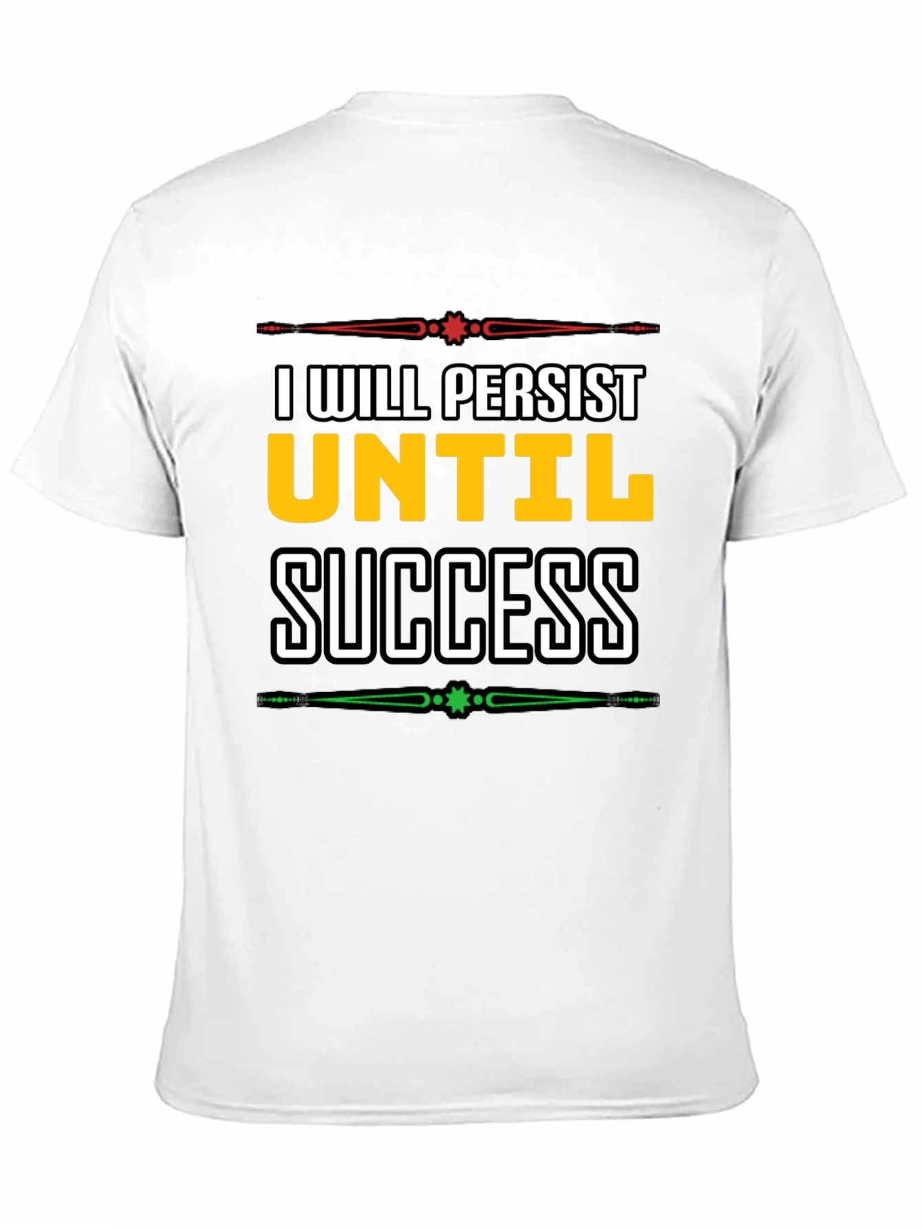 I Will Persist Until Success Graphic Tee