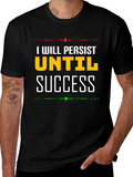 I Will Persist Until Success Graphic Tee