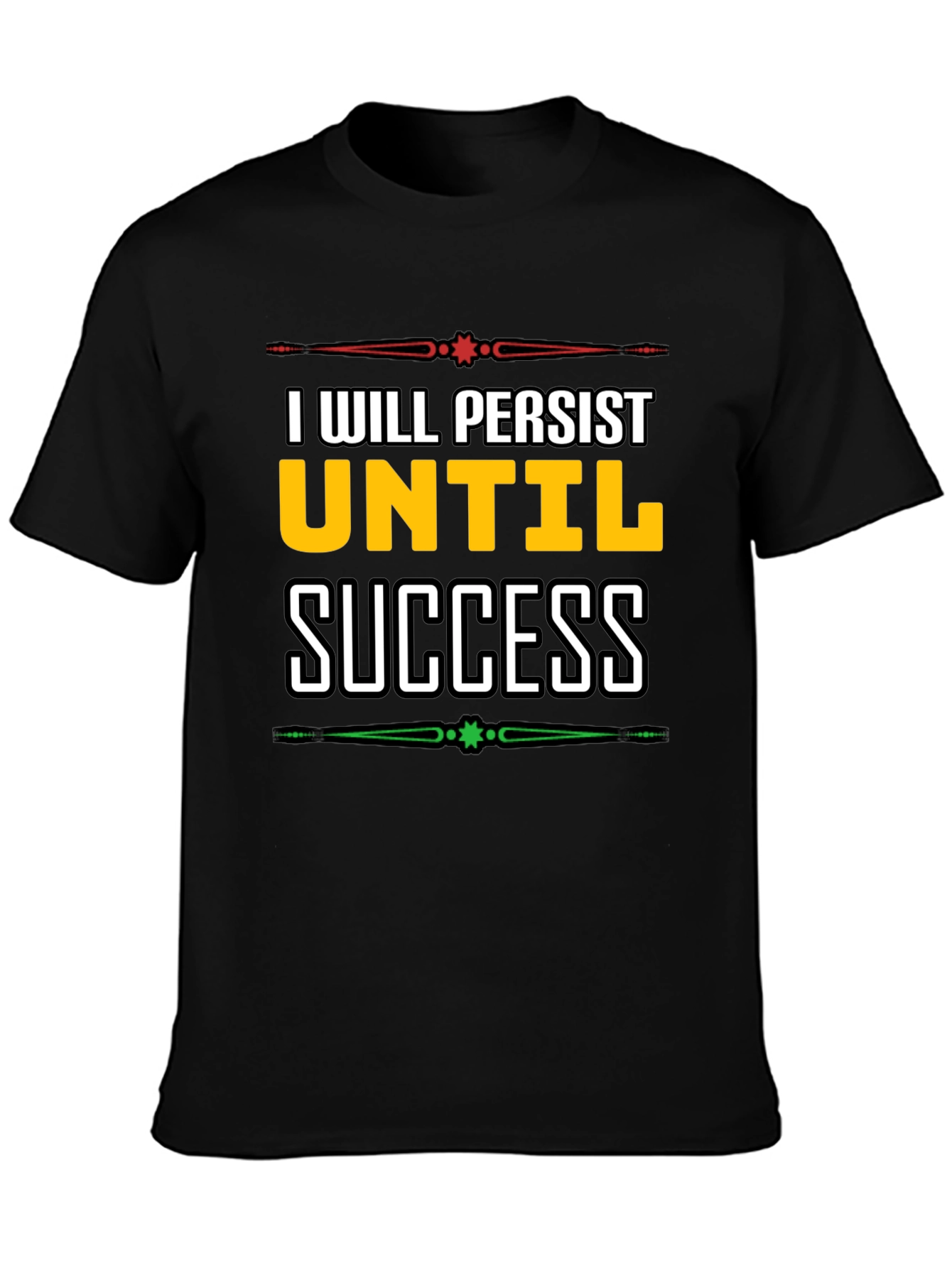 I Will Persist Until Success Graphic Tee