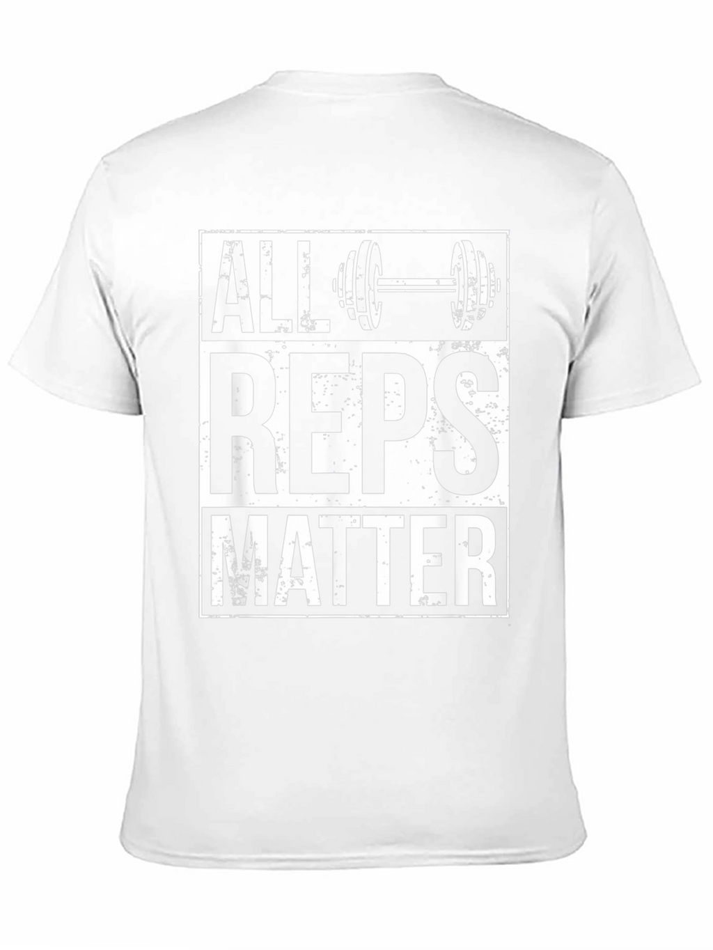 All Reps Matter Gym Workout T-Shirt