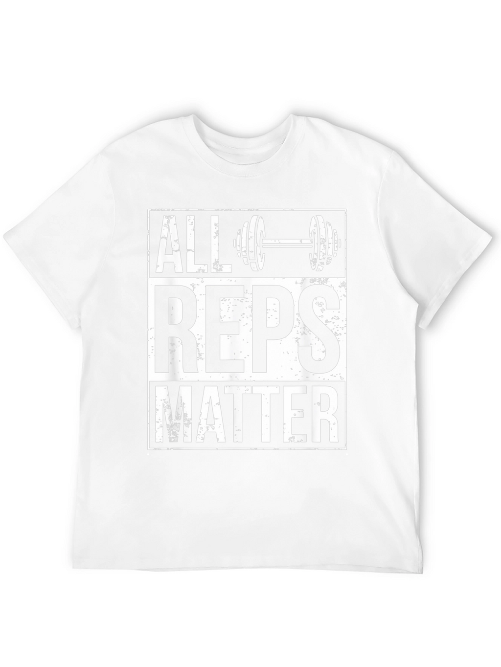 All Reps Matter Gym Workout T-Shirt