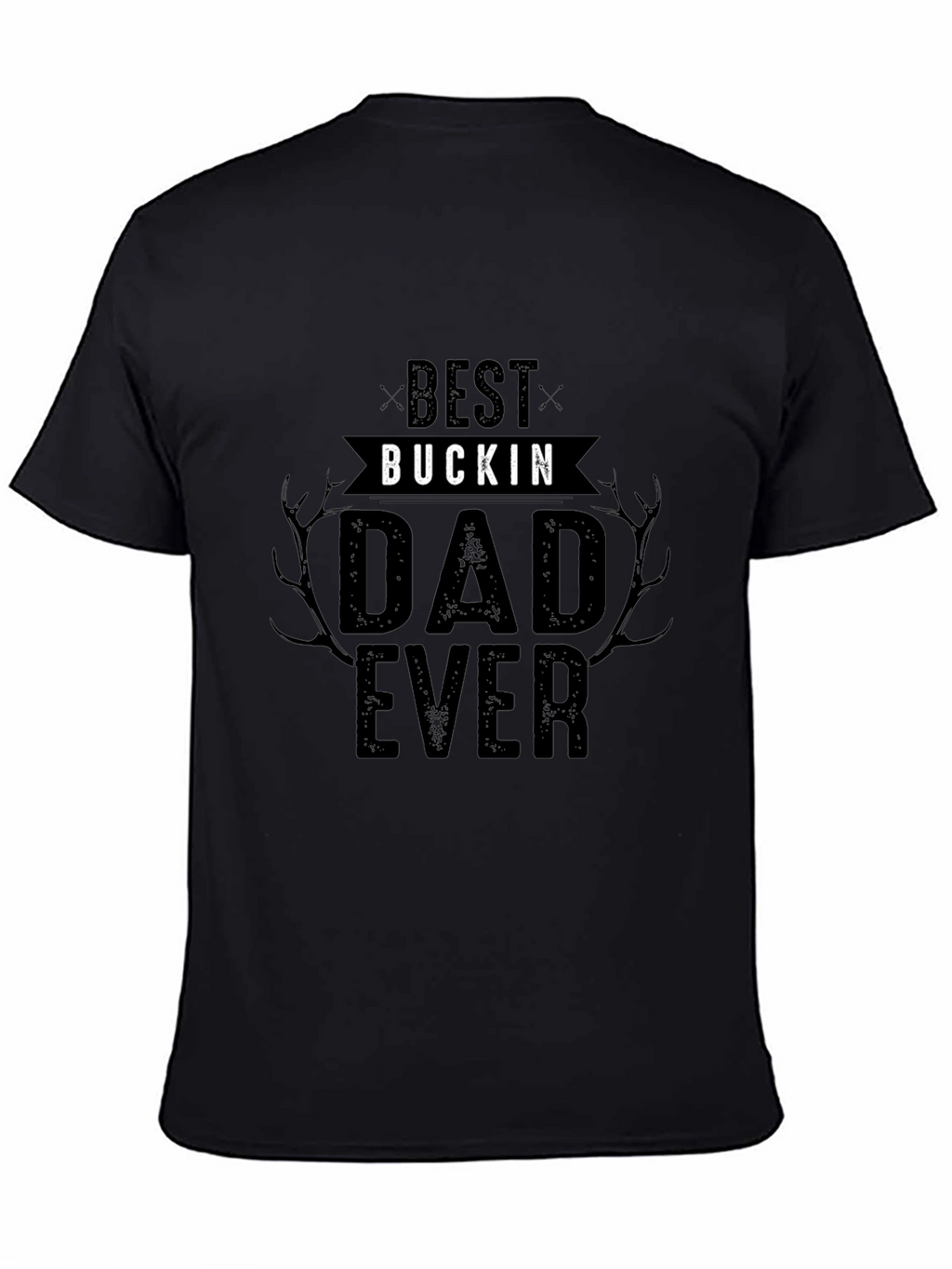 Best Buckin Dad Ever Black T-Shirt
