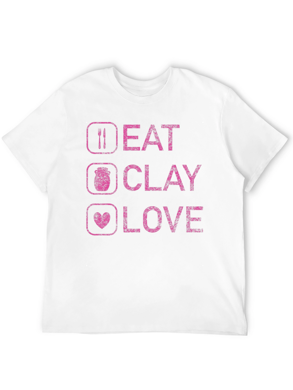 Eat Clay Love T-Shirt - Pottery Fan Apparel