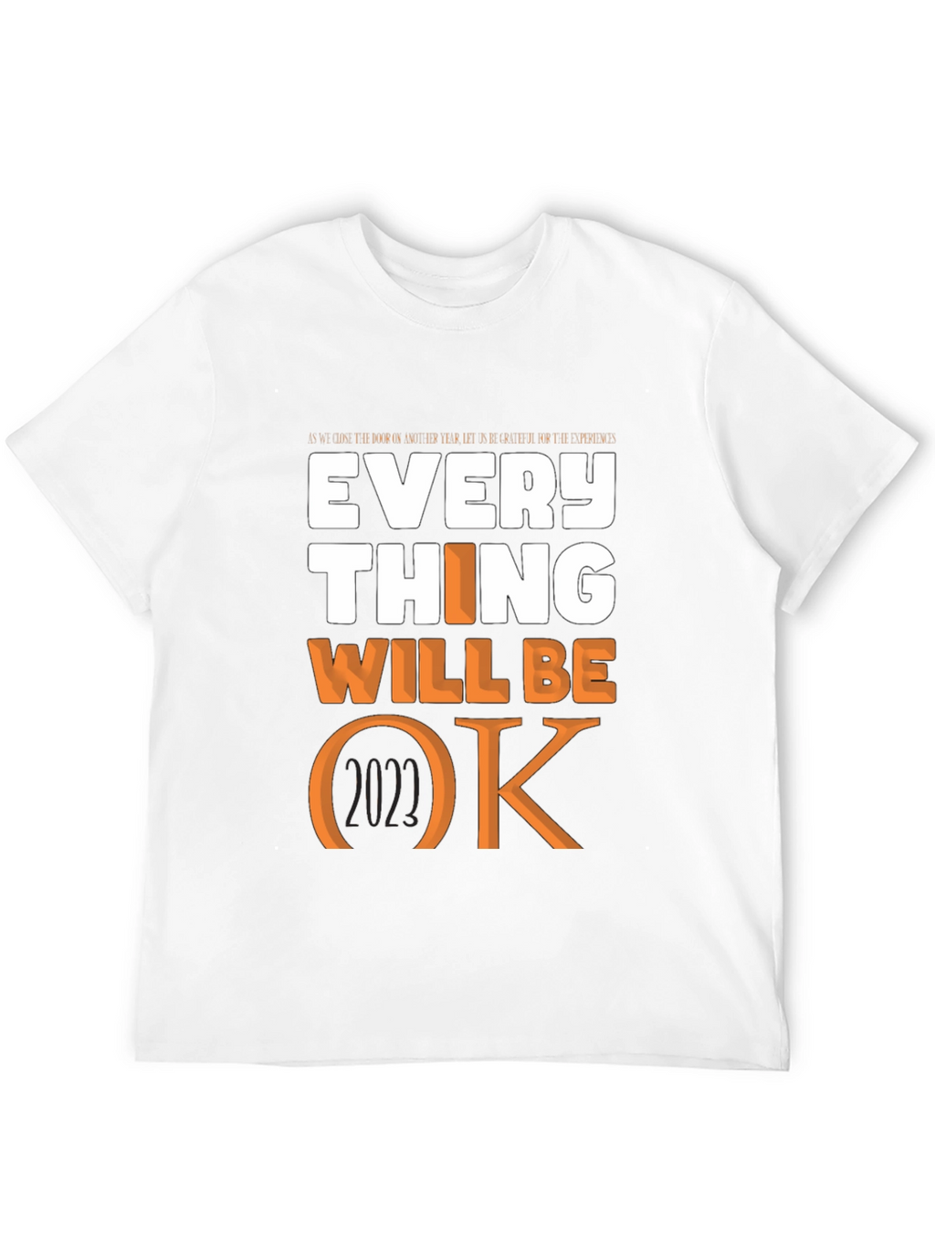 Everything Will Be Ok - Graphic T-Shirt