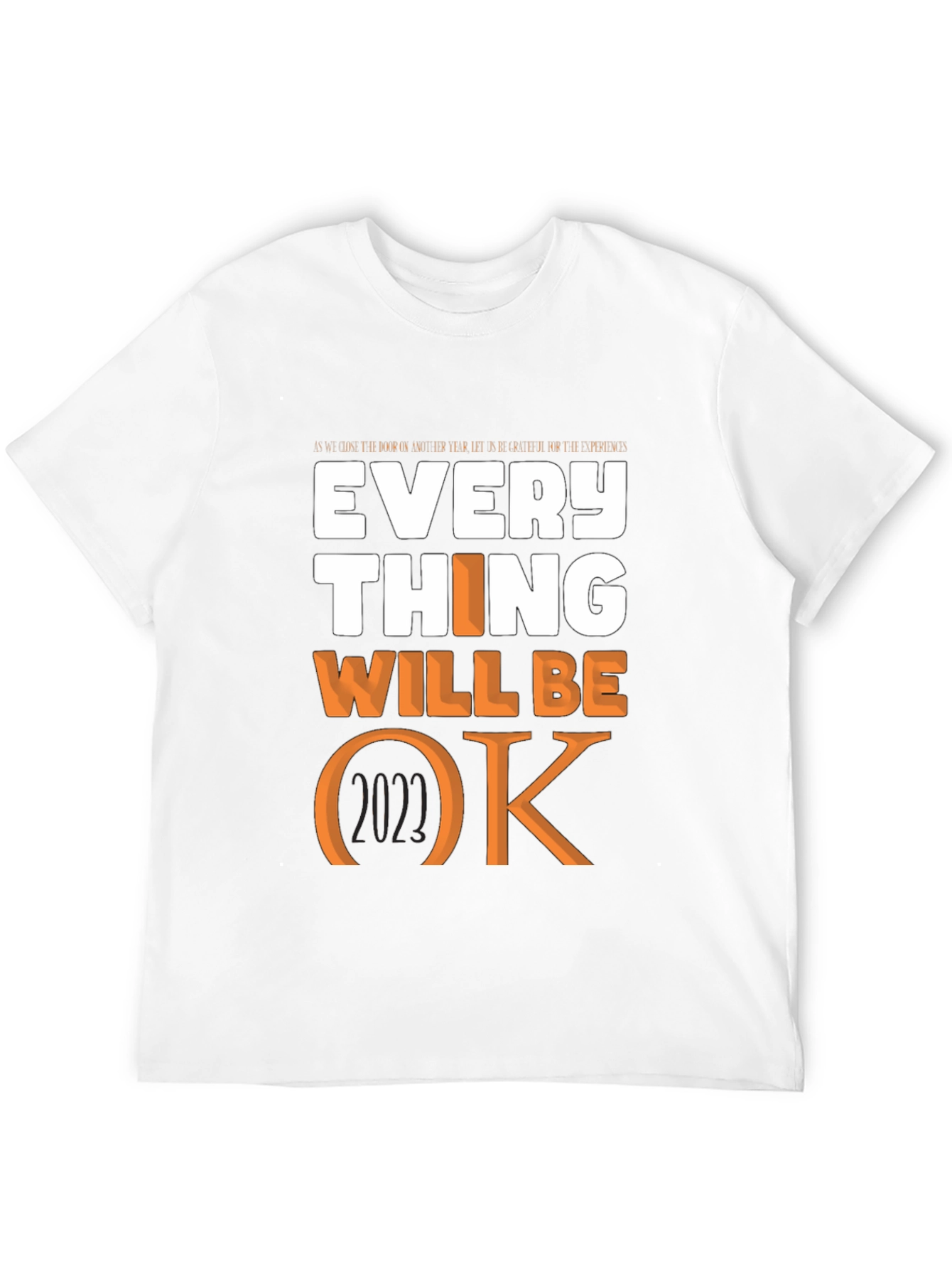 Everything Will Be Ok - Graphic T-Shirt