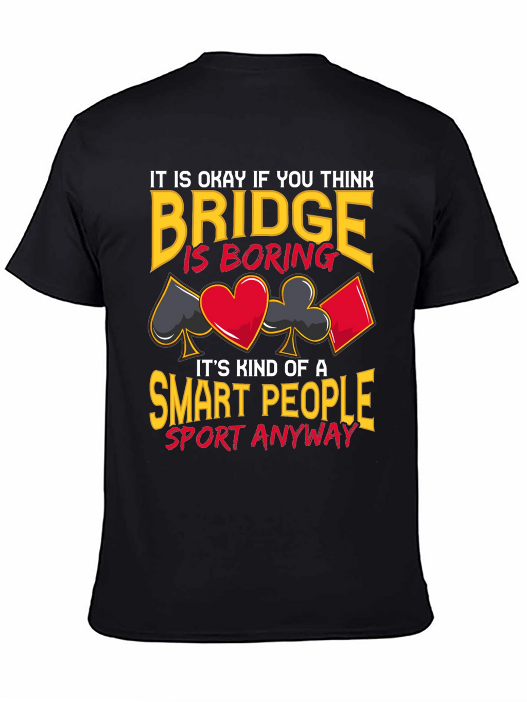 Bridge is Smart People Sport T-Shirt