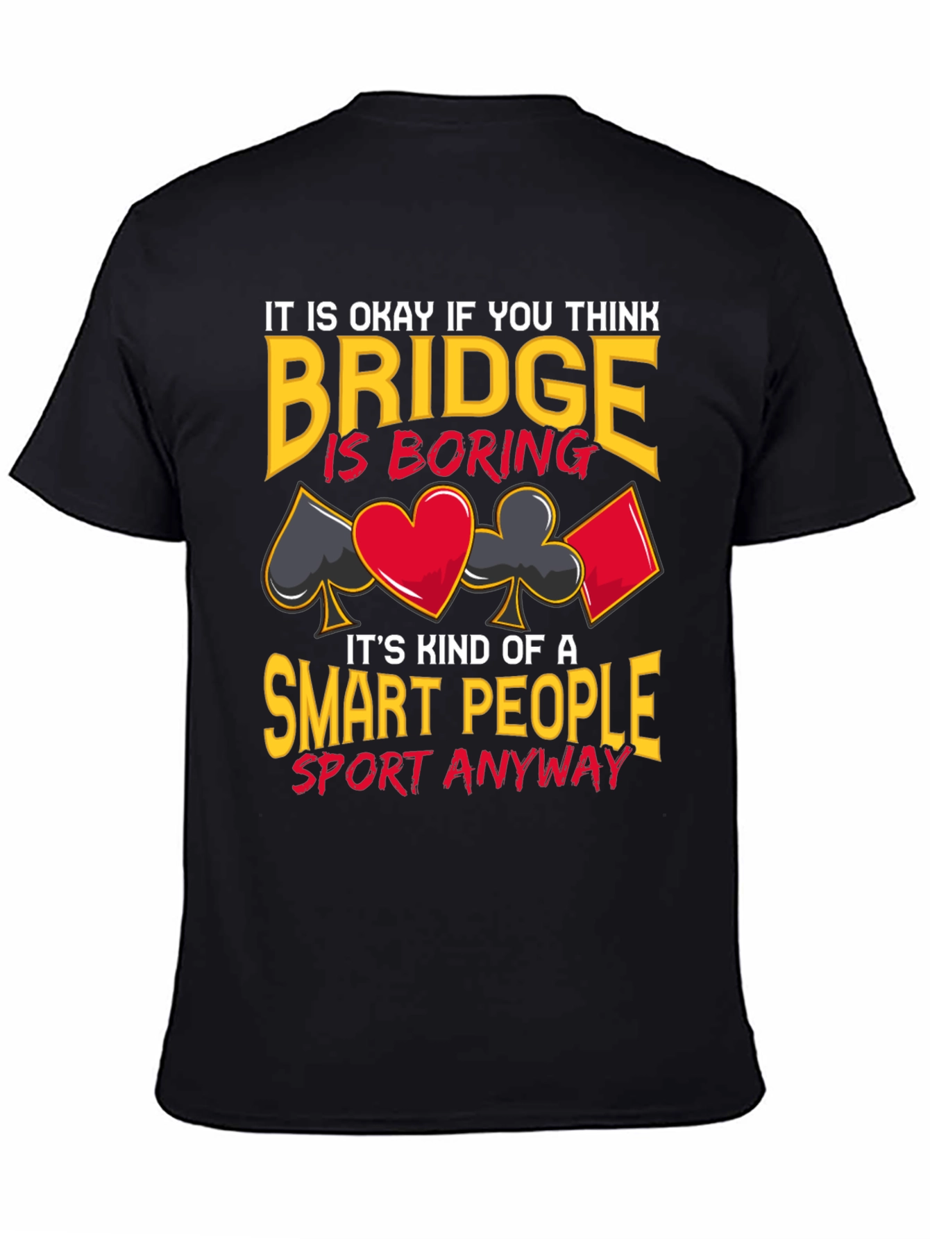 Bridge is Smart People Sport T-Shirt