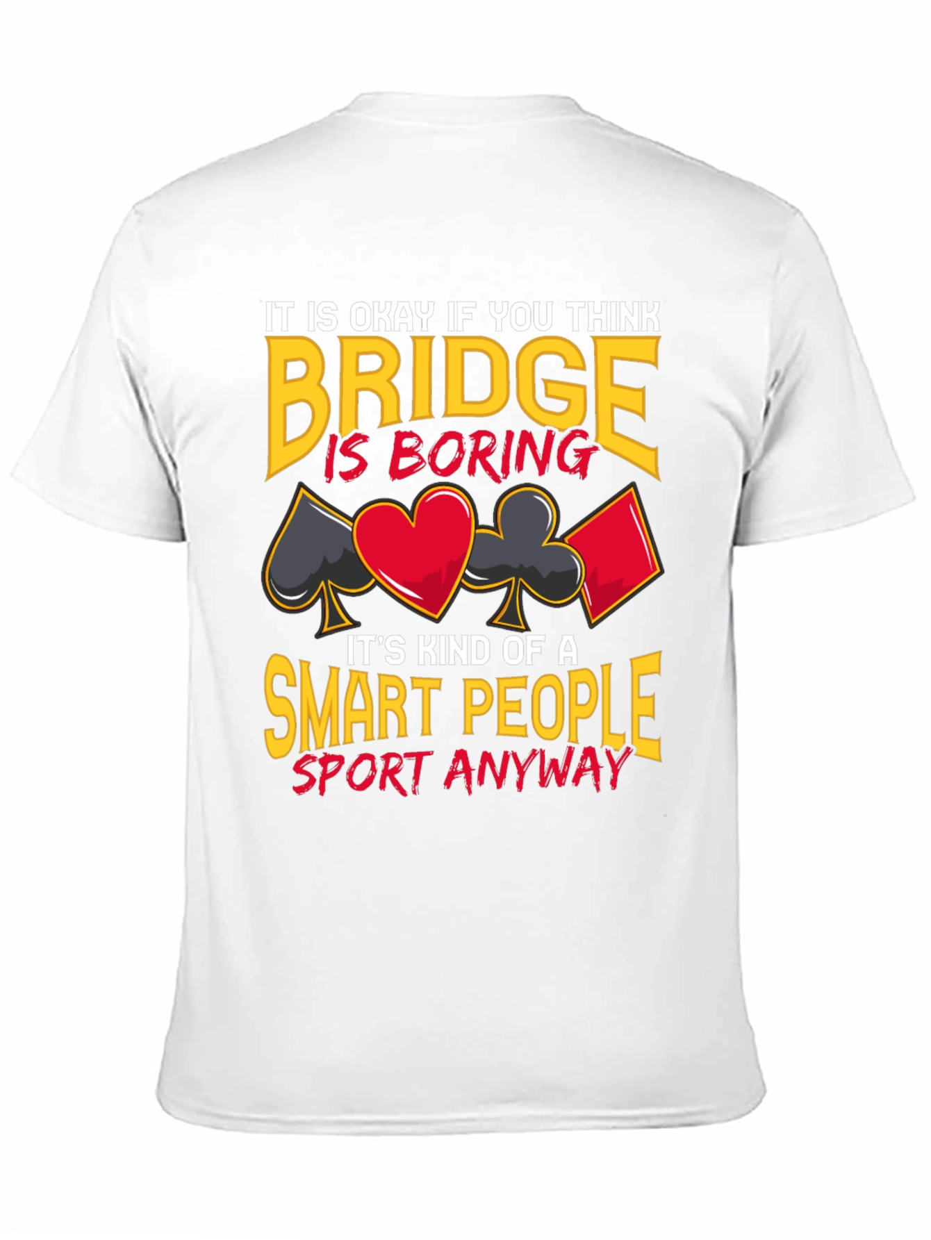 Bridge is Smart People Sport T-Shirt