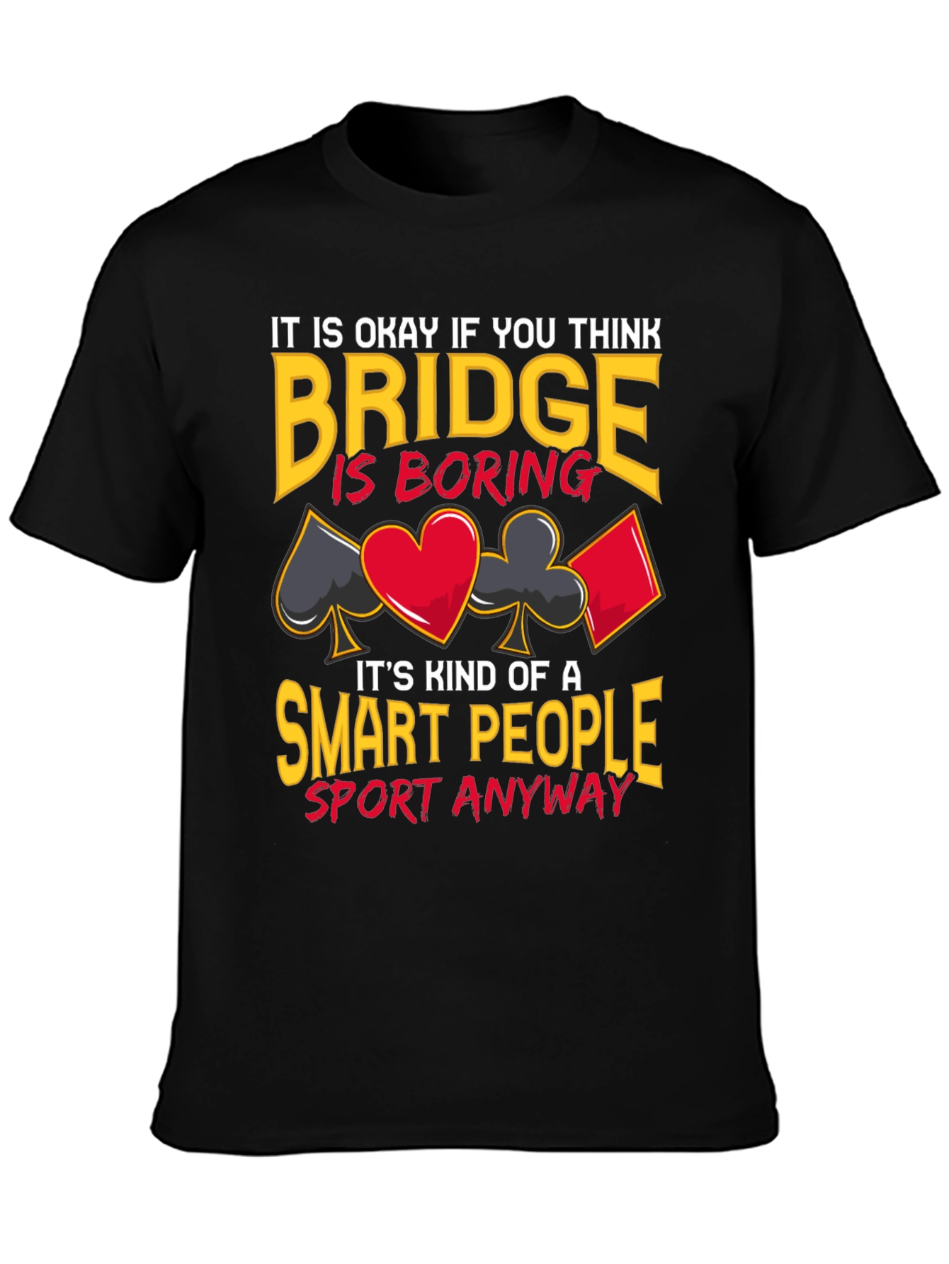 Bridge is Smart People Sport T-Shirt