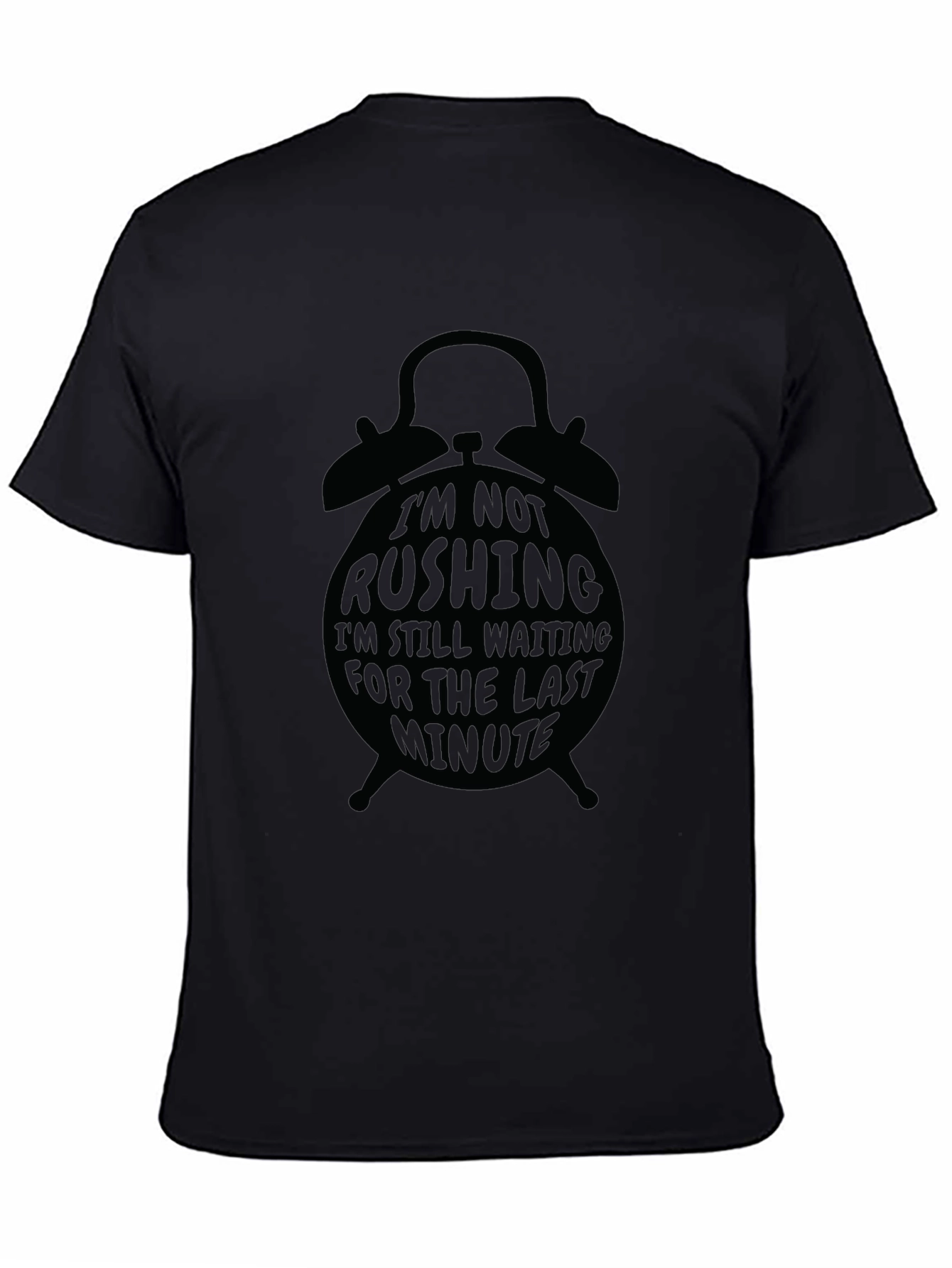 Black Im Not Rushing Graphic Tee