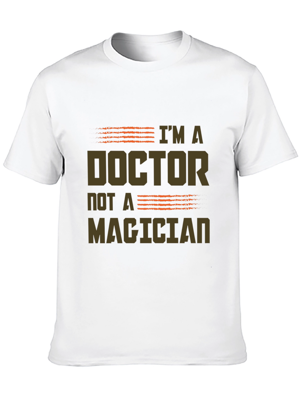 Im a Doctor Not a Magician Graphic Tee