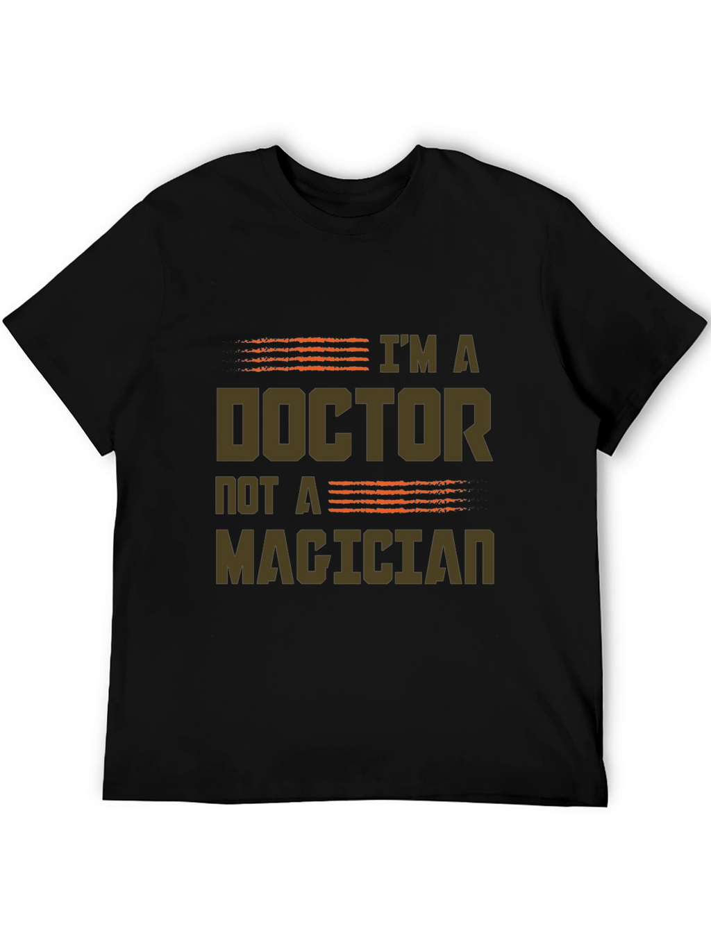 Im a Doctor Not a Magician Graphic Tee