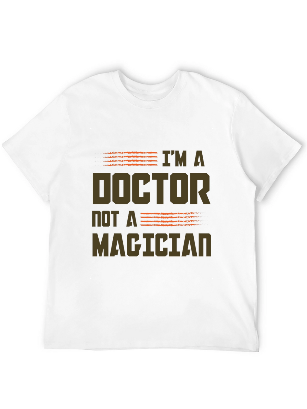 Im a Doctor Not a Magician Graphic Tee