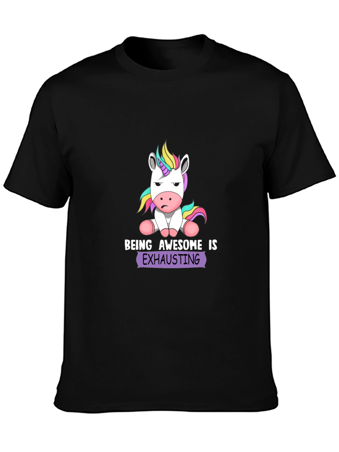 Being Awesome is Exhausting - Unicorn T-Shirt