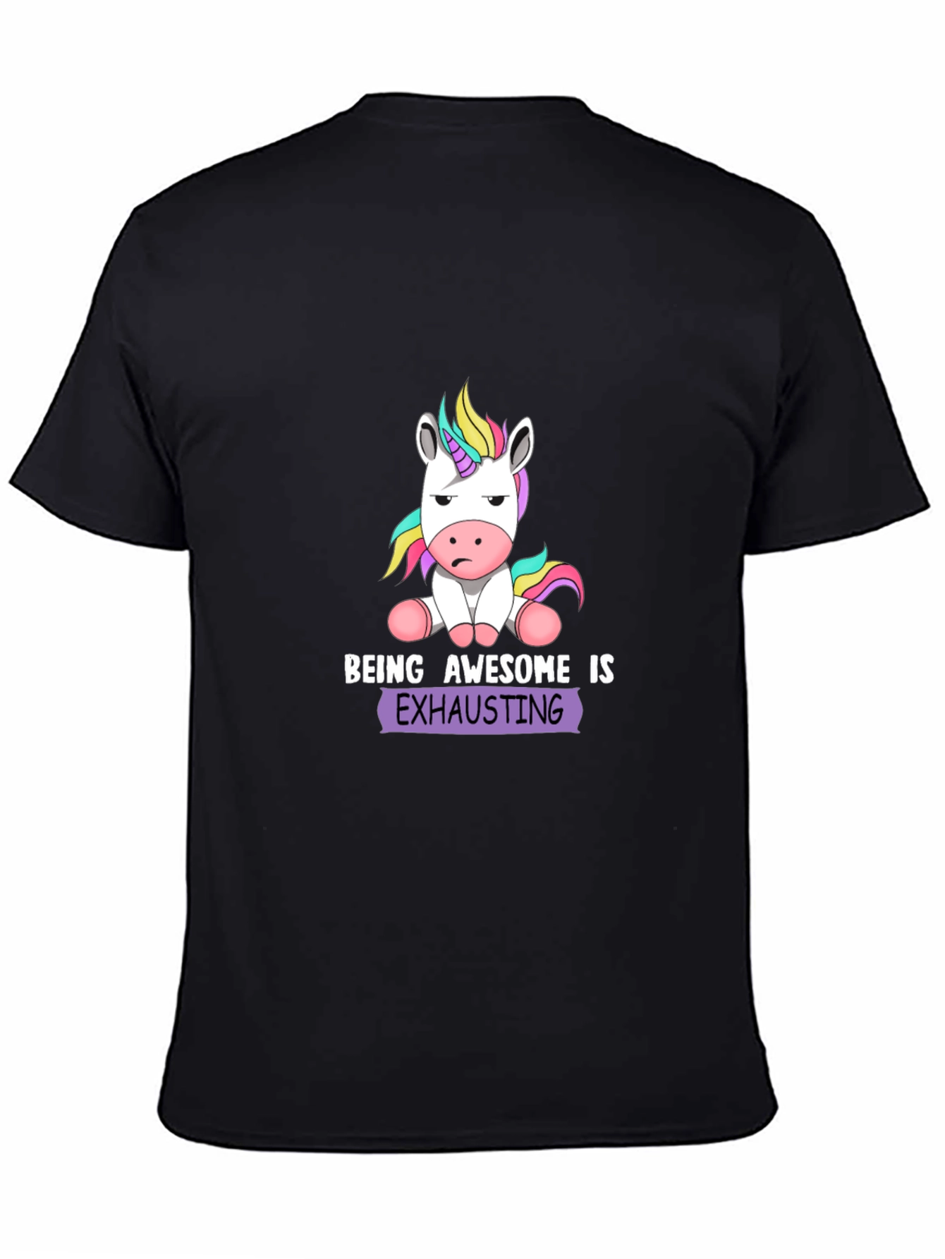 Being Awesome is Exhausting - Unicorn T-Shirt