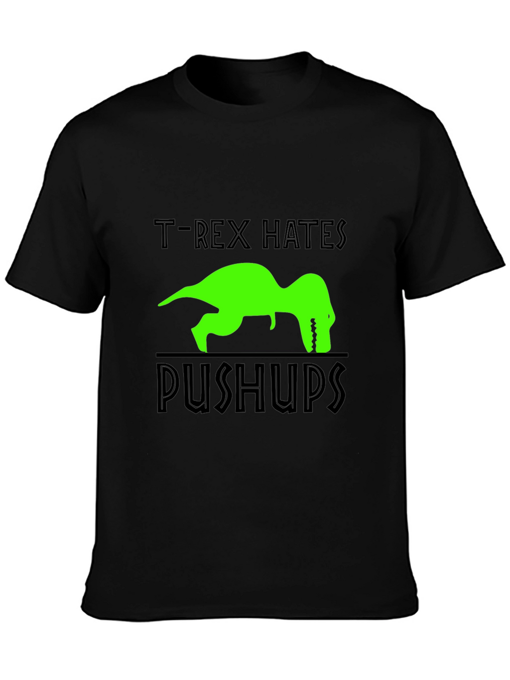 T-Rex Hates Pushups Graphic T-Shirt