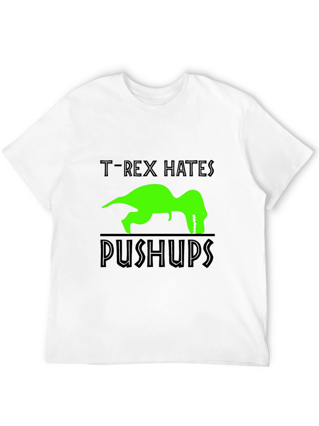 T-Rex Hates Pushups Graphic T-Shirt
