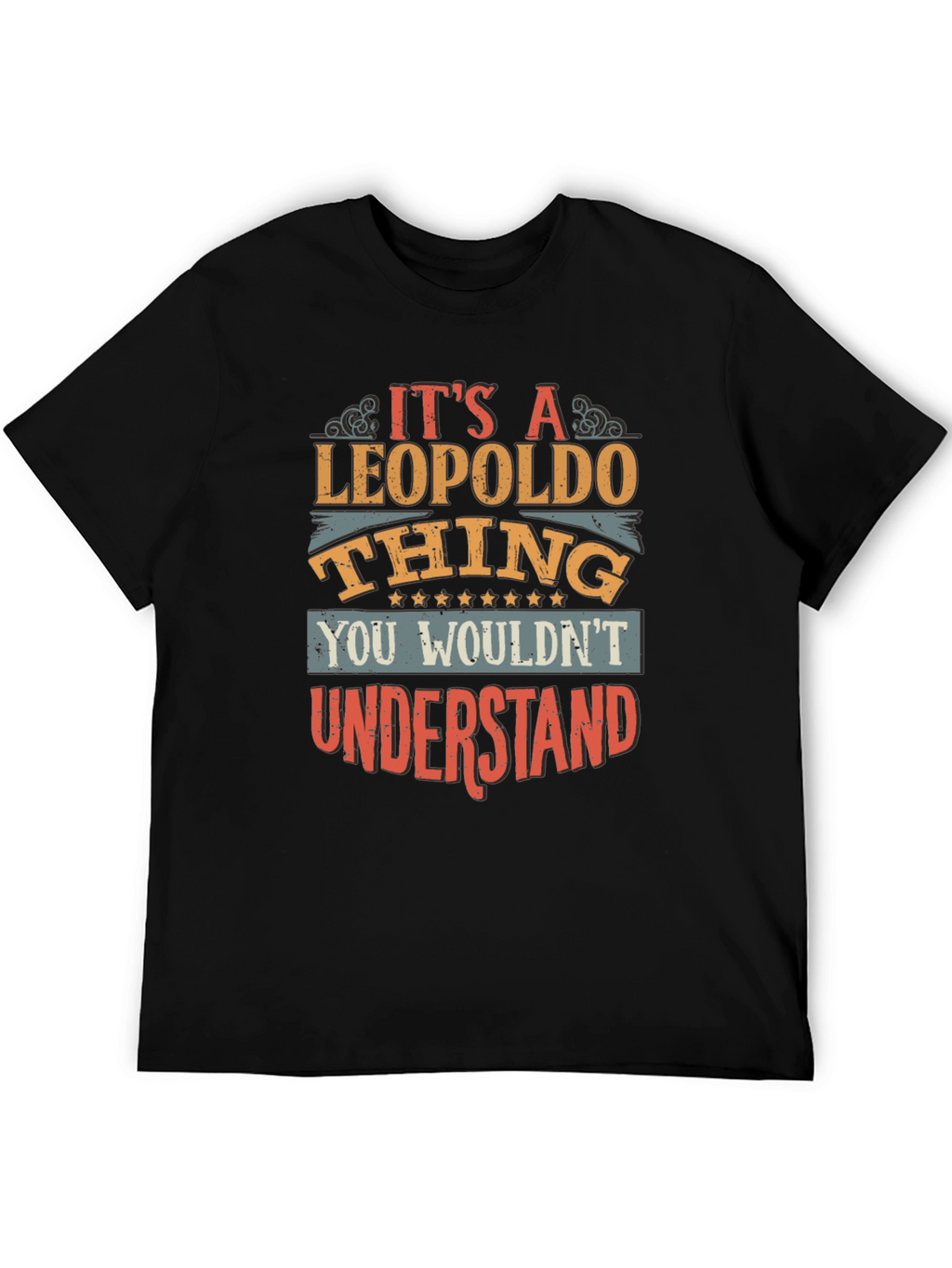 Leopoldo Thing T-Shirt - You Wouldnt Understand