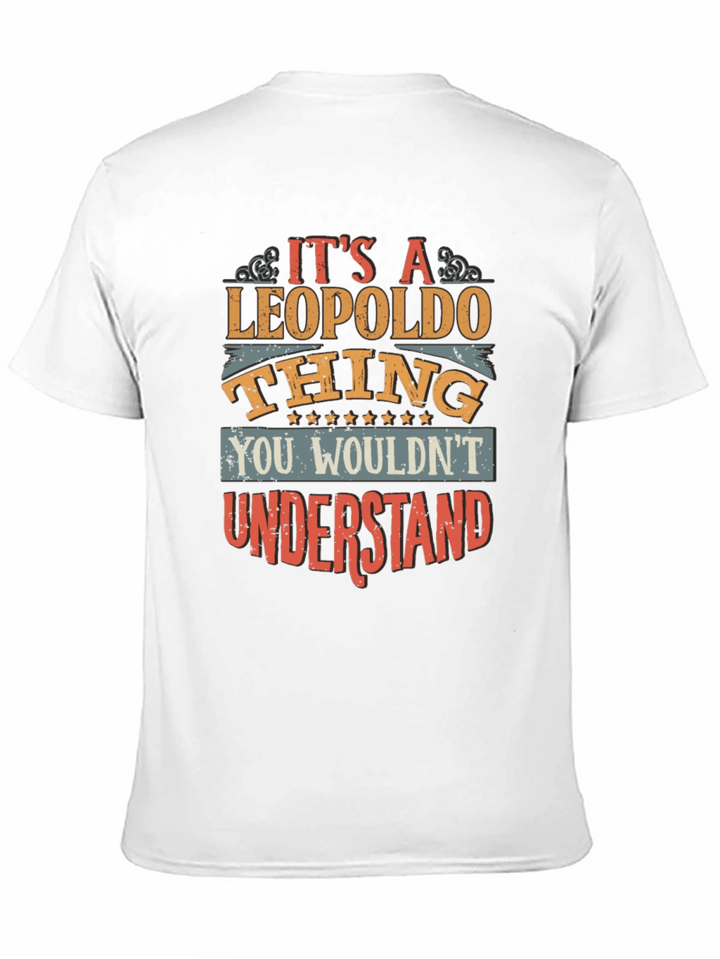 Leopoldo Thing T-Shirt - You Wouldnt Understand