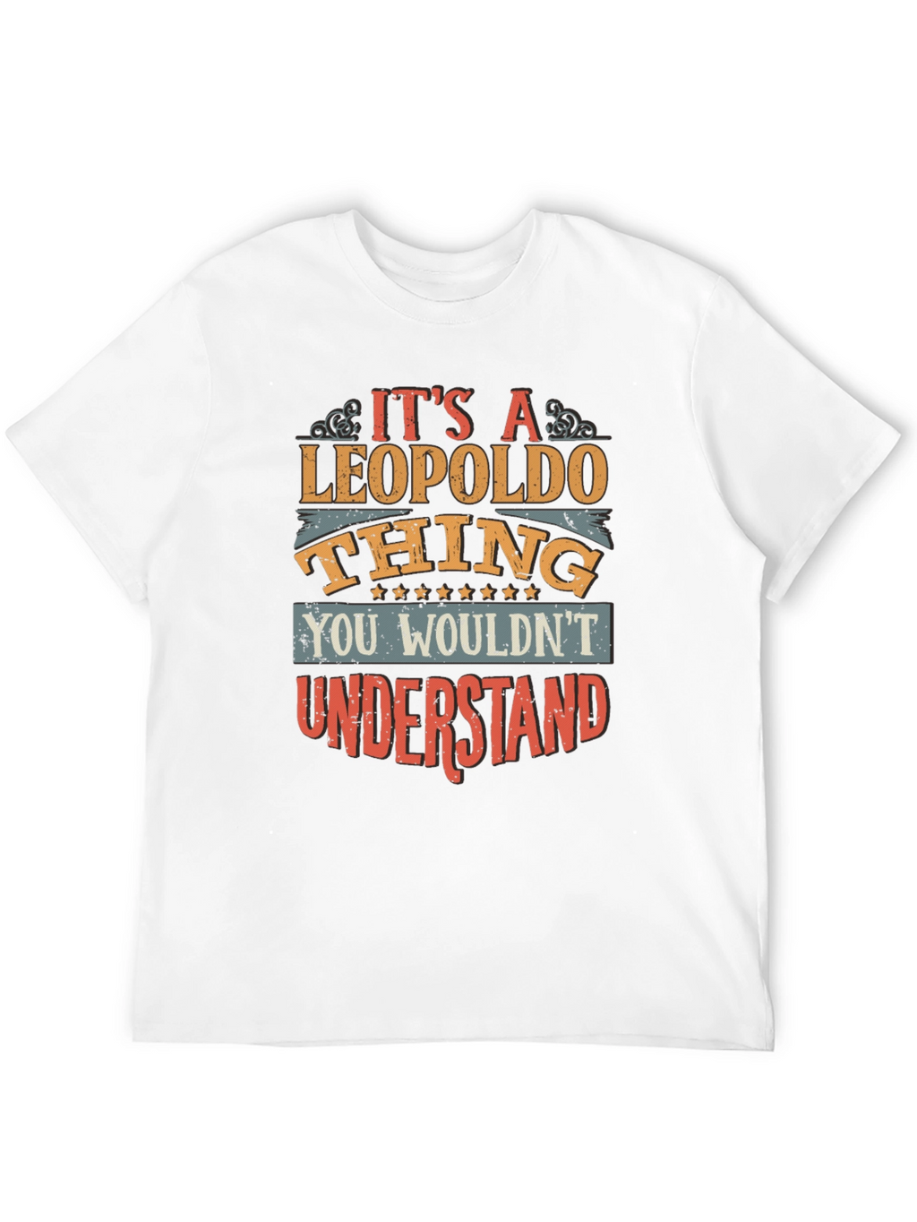 Leopoldo Thing T-Shirt - You Wouldnt Understand