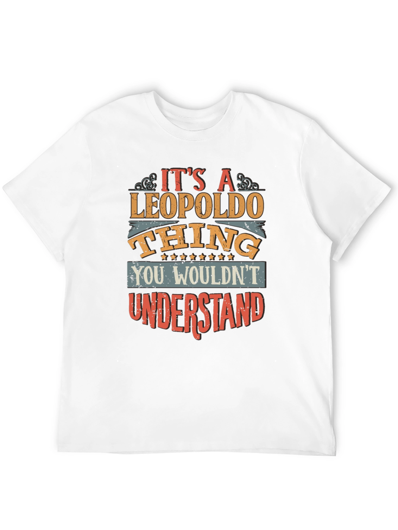Leopoldo Thing T-Shirt - You Wouldnt Understand